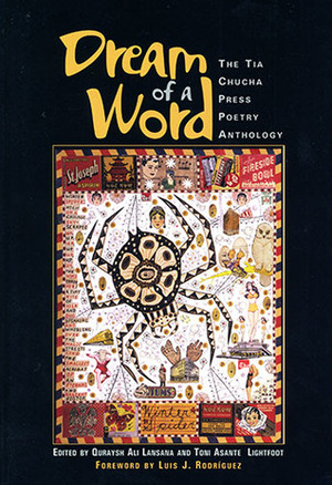 Dream of a Word: The Tia Chucha Press Poetry Anthology by Luis J. Rodríguez, Quraysh Ali Lansana