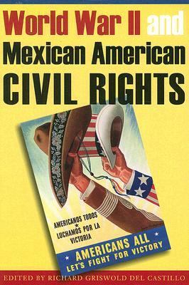 World War II and Mexican American Civil Rights by 