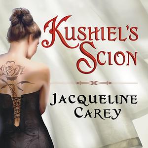 Kushiel's Scion by Jacqueline Carey