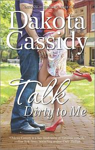 Talk Dirty to Me by Dakota Cassidy