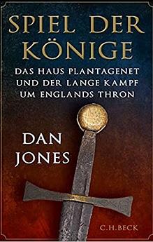 Spiel der Könige: das Haus Plantagenet und der lange Kampf um Englands Thron by Dan Jones