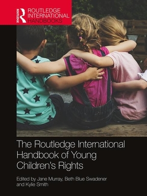 The Routledge International Handbook of Young Children's Rights by 