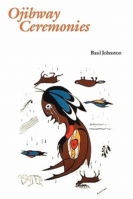 Ojibway Ceremonies by Basil Johnston