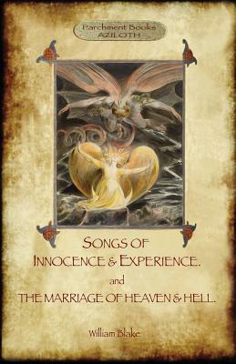 Songs of Innocence & Experience; plus The Marriage of Heaven & Hell. With 50 original colour illustrations. (Aziloth Books) by William Blake