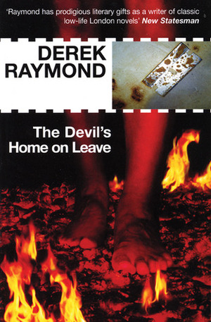 The Devil's Home On Leave by Derek Raymond