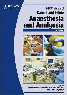 BSAVA Manual of Canine and Feline Anaesthesia and Analgesia by 