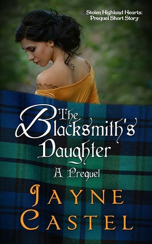 The Blacksmith's Daughter by Jayne Castel