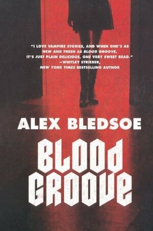 Blood Groove by Alex Bledsoe