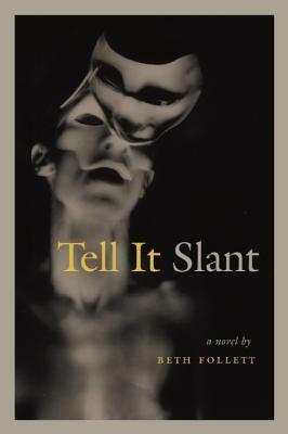 Tell It Slant by Beth Follett