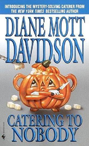 Catering to Nobody (Goldy, Book 1) by Davidson, Diane Mott (2002) Mass Market Paperback by Diane Mott Davidson, Diane Mott Davidson