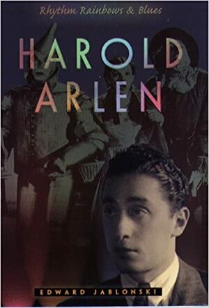 Harold Arlen by Edward Jablonski