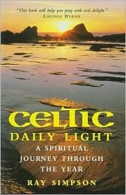 Celtic Daily Light: A Spiritual Journey Through the Year by Ray Simpson