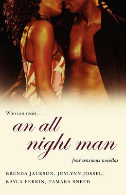 An All Night Man by Kayla Perrin, Tamara Sneed, Brenda Jackson