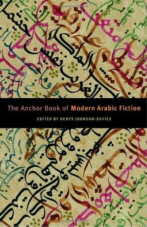 The Anchor Book of Modern Arabic Fiction by Denys Johnson-Davies