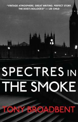 Spectres in the Smoke by Tony Broadbent