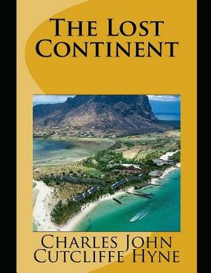 The Lost Continent by Charles John (Annotated) by C. J. Cutcliffe Hyne