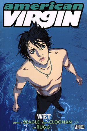 American Virgin, Volume 3: Wet by Steven T. Seagle, Becky Cloonan, Jim Rugg