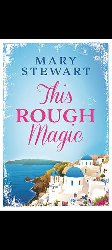 This Rough Magic  by Mary Stewart