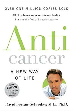 Anticancer: A New Way Of Life by David Servan-Schreiber