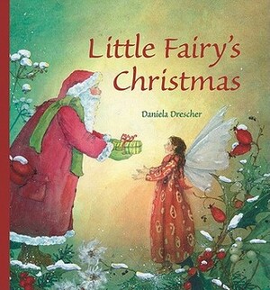 Little Fairy's Christmas by Daniela Drescher