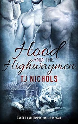 Hood and the Highwaymen by TJ Nichols