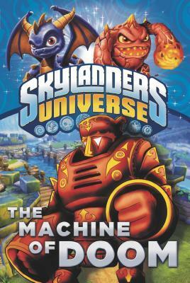 Skylanders Universe: The Machine of Doom (The Mask of Power, #2) by Onk Beakman, Cavan Scott, Tino Santanach