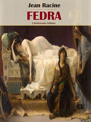 Fedra by Jean Racine