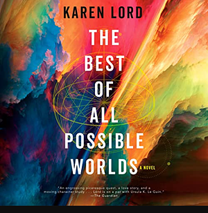  The Best of All Possible Worlds: A Novel by Karen Lord