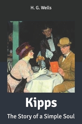 Kipps: The Story of a Simple Soul by H.G. Wells