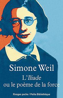 L'Iliade ou le poème de la force by Simone Weil