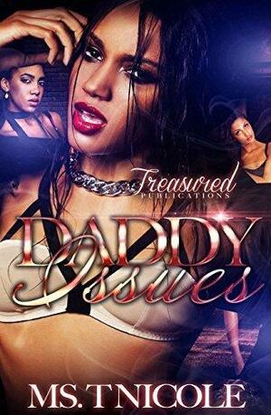 Daddy Issues by T. Nicole, T. Nicole