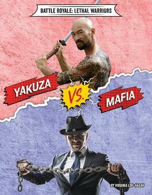 Yakuza vs. Mafia by Virginia Loh-Hagan