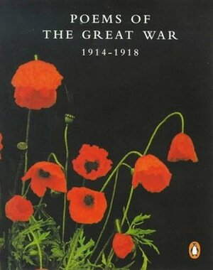 Poems of the Great War 1914-1918 by Herbert Read, May Wedderburn Cannan, Edward Thomas, Wilfred Owen, Ivor Gurney, Richard Aldington, Charles Hamilton Sorley, Siegried Sassoon, Ford Madox Ford, Frederic Manning, Edgell Rickword, Charlotte Mew, F.S. Flint, Robert Graves, Rupert Brooke, John McCrae, Alice Meynell, Thomas Hardy, Margaret Cole, Edmund Blunden, Isaac Rosenberg