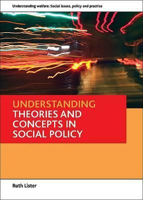 Understanding Theories and Concepts in Social Policy by Ruth Lister