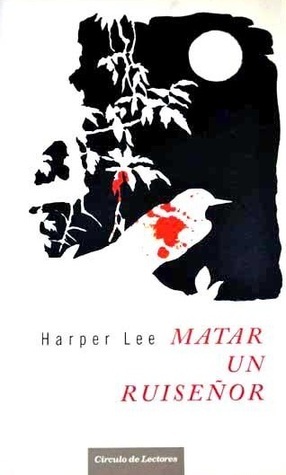 Matar un ruiseñor by Harper Lee