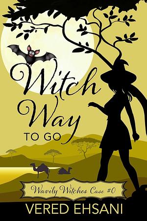 Witch Way to Go by Vered Ehsani