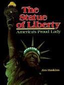 The Statue of Liberty: America's Proud Lady by Jim Haskins