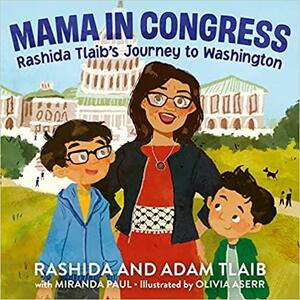 Mama in Congress: Rashida Tlaib's Journey to Washington by Adam Tlaib, Miranda Paul, Rashida Tlaib