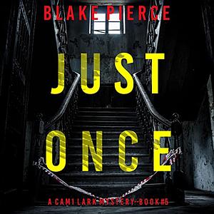 Just Once by Blake Pierce