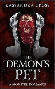 The Demon's Pet: A Monster Romance (Monster Pets) by Kassandra Cross