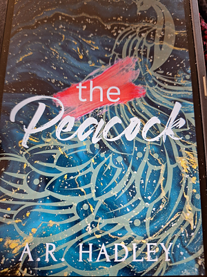 The Peacock by A.R. Hadley