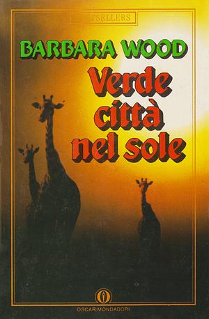 Verde città nel sole by Barbara Wood