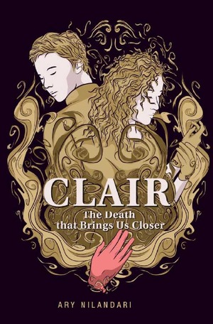 Clair: The Death that Brings Us Closer by Ary Nilandari