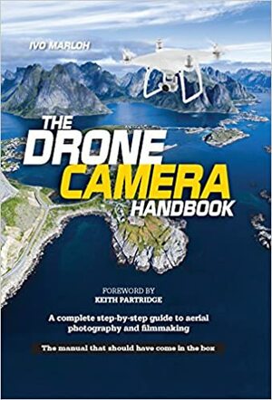 The Drone Camera Handbook: The ultimate guide to drone aerial filming and photography by Michael Sanderson