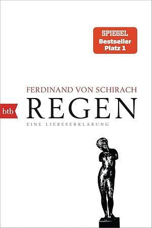 Regen: Eine Liebeserklärung by Ferdinand von Schirach