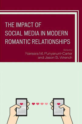 The Impact of Social Media in Modern Romantic Relationships by Catalina L. Toma, Hua Su, John P. Caughlin, Gina Masullo Chen, Jayson L. Dibble, Kate G. Blackburn, Jason S. Wrench, Jennifer L. Bevan, Megan Bassick, Cameron W. Piercy, Hinda Mandell, Narissra M. Punyanunt-Carter, Eryn Bostwick, Paromita Pain, Nicholas Brody, Jessica Frampton, Amy Janan Johnson, Derek R. Blackwell, Liesel Sharabi, V. Santiago Arias, Terri Manley, Jonathan D. D'Angelo, Brianna L. Lane, Nathian Shae Rodriguez, Jennifer Huemmer, Leah E. LeFebvre, Jesse Fox