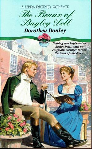 The Beaux of Bayley Dell by Dorothea Donley