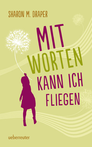 Mit Worten kann ich fliegen by Sharon M. Draper