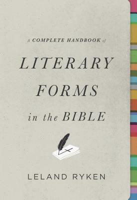 A Complete Handbook of Literary Forms in the Bible by Leland Ryken