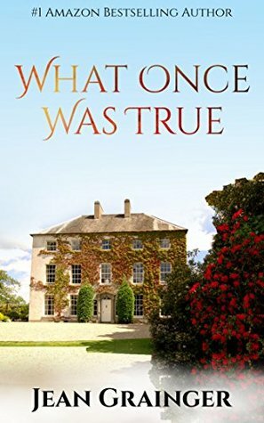What Once Was True by Jean Grainger